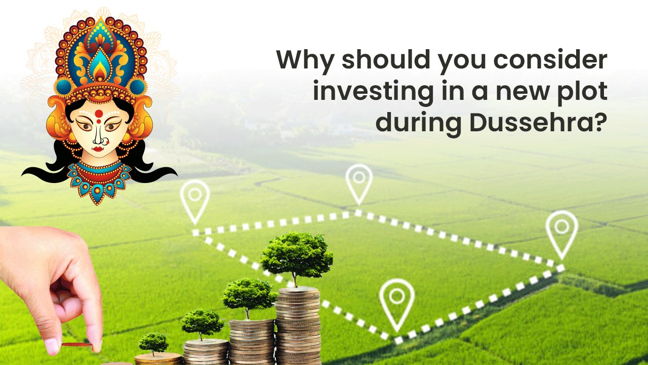 Why should you consider investing in a new plot during Dussehra?