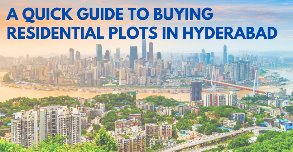 A Quick Guide to Buying Residential Plots in Hyderabad