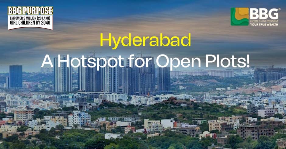 Hyderabad: A Hotspot for Open Plots!