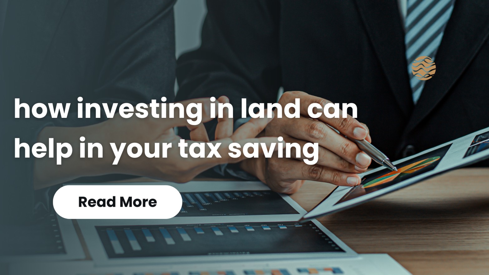 How Investing in Land Can Help in Your Tax Savings ?