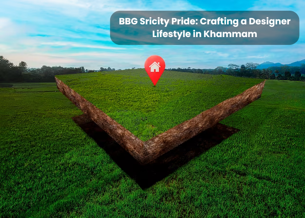 BBG Sricity Pride: Crafting a Designer Lifestyle in Khammam